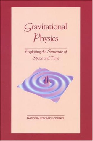 Обложка книги Gravitational physics: exploring the structure of space and time