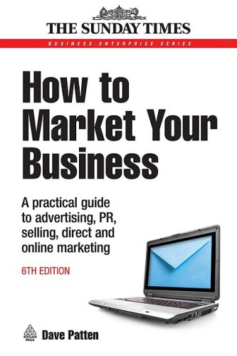 Обложка книги How to Market Your Business: A Practical Guide to Advertising, PR,..