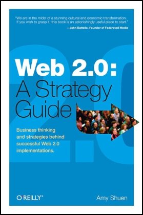 Обложка книги Web 2.0: A Strategy Guide: Business thinking and strategies behind..