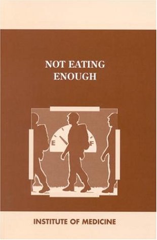 Обложка книги Not Eating Enough: Overcoming Underconsumption of Military Operational Rations