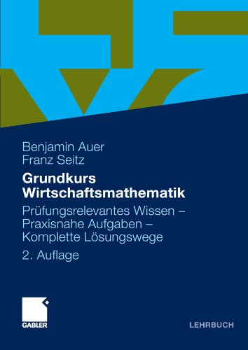 Обложка книги Grundkurs Wirtschaftsmathematik. Prјfungsrelevantes Wissen - Praxisnahe Aufgaben - Komplette Lusungswege