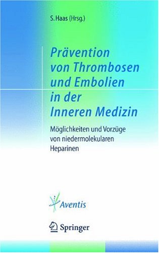 Обложка книги Prävention von Thrombosen und Embolien in der Inneren Medizin: Möglichkeiten und Vorzüge von niedermolekularen Heparinen 