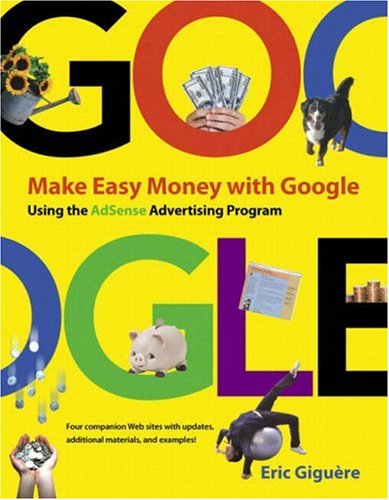 Обложка книги Make Easy Money with Google: Using the AdSense Advertising Program