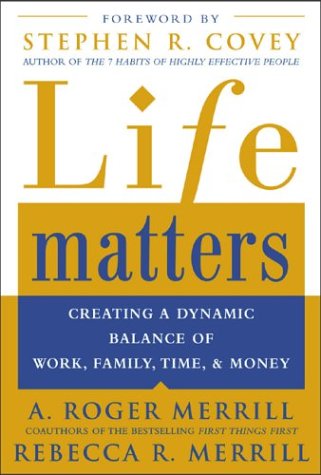 Обложка книги Life Matters : Creating a Dynamic Balance of Work, Family, Time &amp; Money 