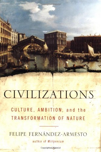 Обложка книги Civilizations: Culture, Ambition, and the Transformation of Nature
