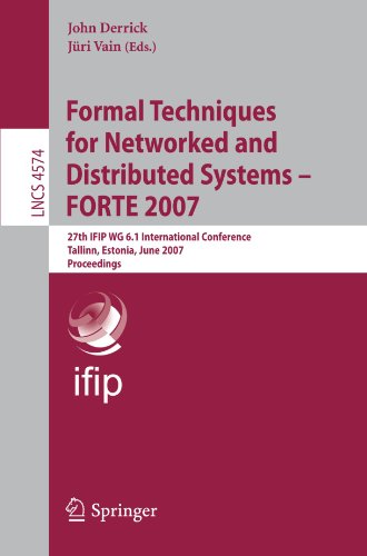 Обложка книги Formal techniques for networked and distributed systems-- FORTE 2007: 27th IFIP WG 6.1 international conference, Tallinn, Estonia, June 27-29, 2007: proceedings