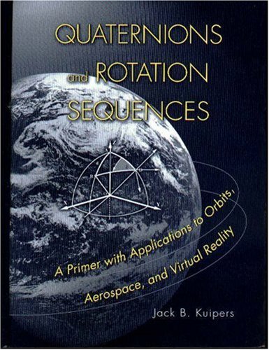 Обложка книги Quaternions and rotation sequences: a primer with applications to orbits, aerospace, and virtual reality