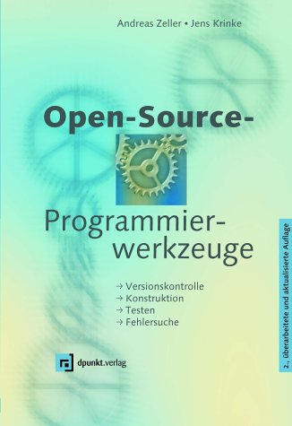 Обложка книги Open-Source-Programmierwerkzeuge: Versionskontrolle - Konstruktion - Testen - Fehlersuche