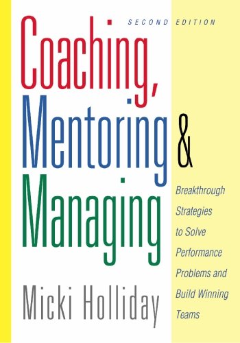 Обложка книги Coaching Mentoring And Managing Breakthrough Strategies To Solve Performance Problems And Build