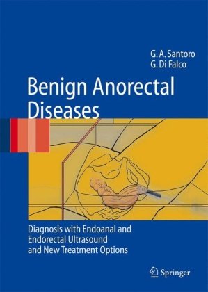 Обложка книги Benign Anorectal Diseases Diagnosis with Endoanal and Endorectal Ultrasonography and New Treatment Options
