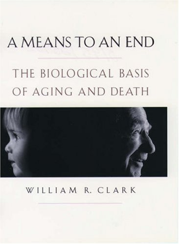 Обложка книги A Means to an End - The Biological Basis of Aging and Death