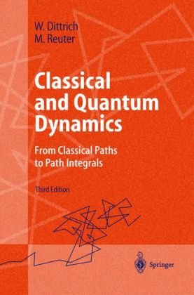 Обложка книги Classical and quantum dynamics: from classical paths to path integrals