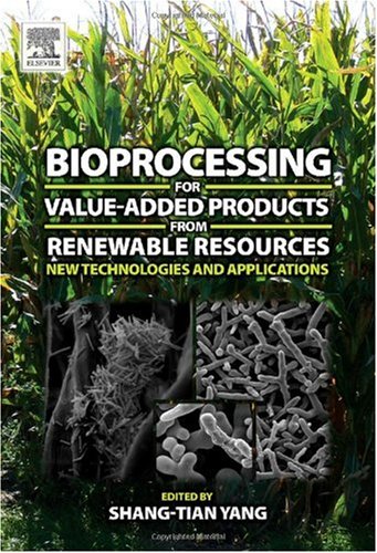 Обложка книги Bioprocessing for Value-Added Products from Renewable Resources: New Technologies and Applications