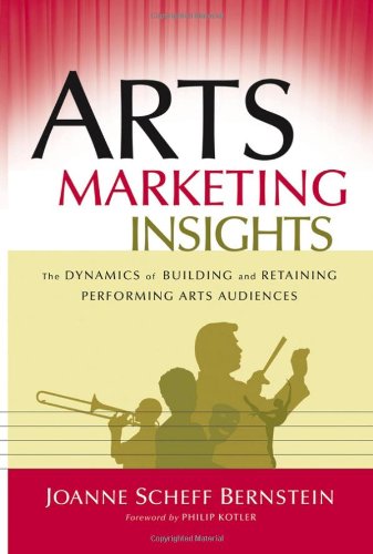 Обложка книги Arts Marketing Insights: The Dynamics of Building and Retaining Performing Arts Audiences