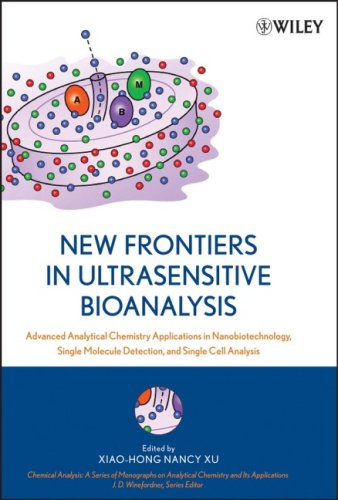 Обложка книги New Frontiers in Ultrasensitive Bioanalysis: Advanced Analytical Chemistry Applications in Nanobiotechnology, Single Molecule Detection, and Single Cell ... Analytical Chemistry and Its Applications)