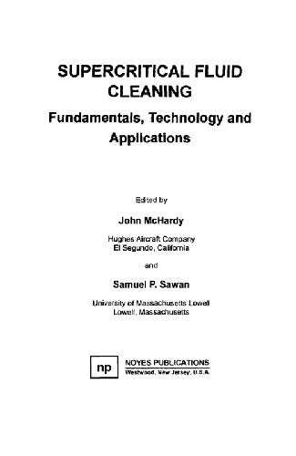 Обложка книги See Inside! Supercritical Fluid Cleaning by Samuel P. Haber: Book Cover * o Table of Contents Supercritical Fluid Cleaning: Fundamentals, Technology and Applications