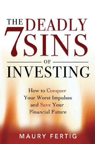 Обложка книги Seven Deadly Sins Investing: How to Conquer Your Worst Impulses and Save Your Financial Future