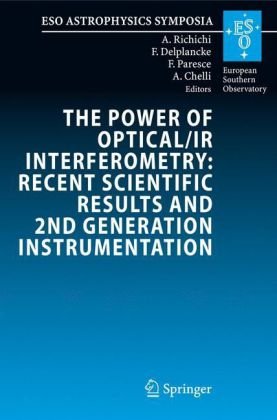 Обложка книги The Power of Optical/IR Interferometry: Recent Scientific Results and 2nd Generation Instrumentation: Proceedings of the ESO Workshop held in Garching, ... 4-8 April 2005 