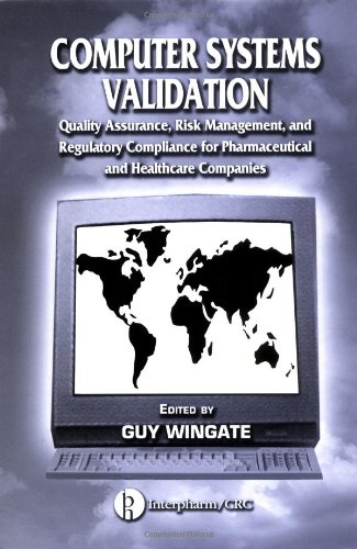 Обложка книги Computer systems validation: quality assurance, risk management and regulatory compliance for pharmaceutical and healthcare companies
