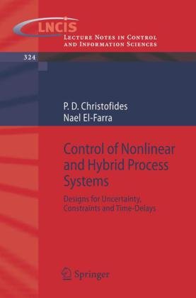 Обложка книги Control of nonlinear and hybrid process systems: designs for uncertainty, constraints and time-delays