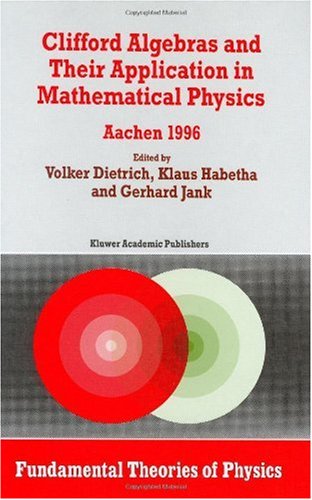 Обложка книги Clifford algebras and their application in mathematical physics: Aachen 1996