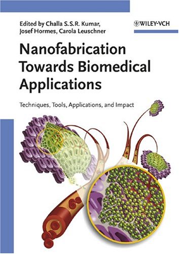 Обложка книги Nanofabrication towards biomedical applications: techniques, tools, applications, and impact