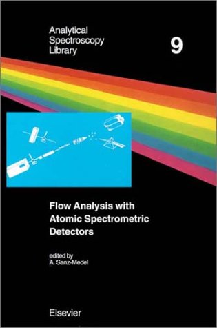 Обложка книги Flow Analysis with Atomic Spectrometric Detectors, Volume 9 