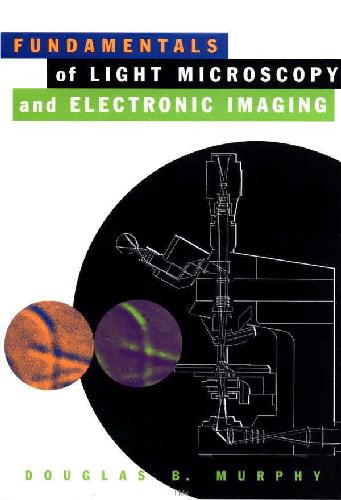 Обложка книги Fundamentals of Light Microscopy and Electronic Imaging