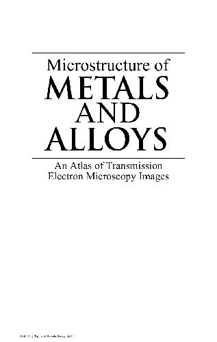 Обложка книги microstructure of metals and alloys an atlas of transmission electron microscopy images