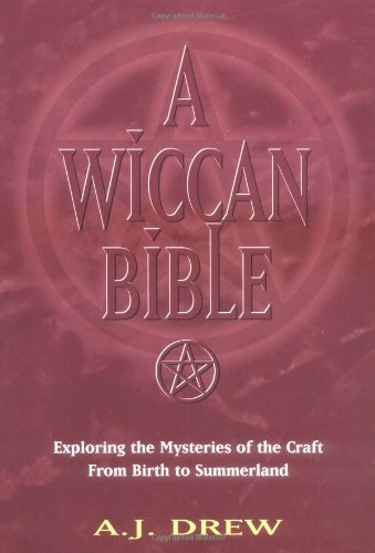 Обложка книги A Wiccan Bible: Exploring the Mysteries of the Craft from Birth to Summerland