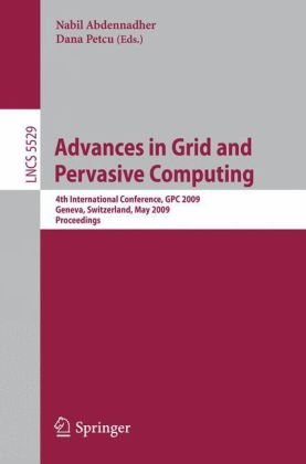 Обложка книги Advances in Grid and Pervasive Computing, 4 conf., GPC 2009