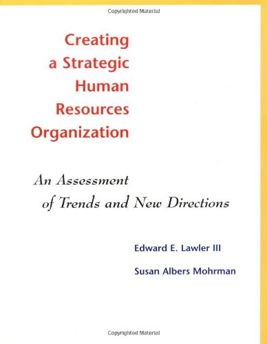 Обложка книги Creating a Strategic Human Resources Organization: An Assessment of Trends..