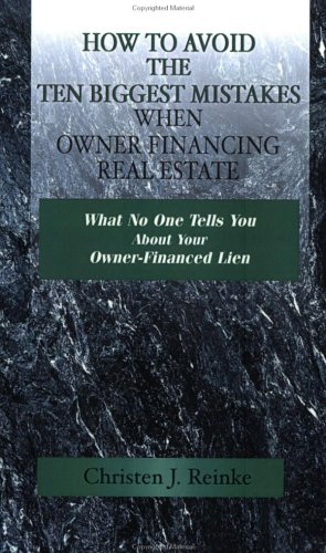 Обложка книги How to Avoid the 10 Biggest Mistakes When Owner Financing Real Estate:..