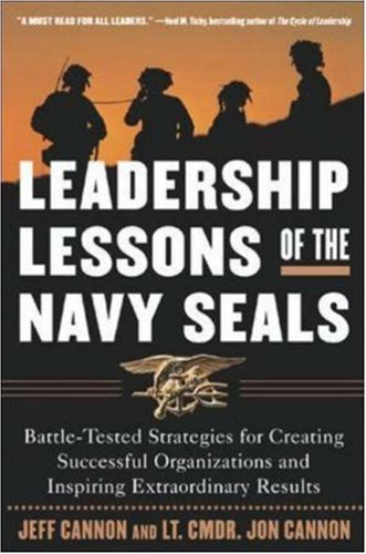Обложка книги The Leadership Lessons of the U.S. Navy SEALS: Battle-Tested Strategies for Creating Successful Organizations and Inspiring Extraordinary Results