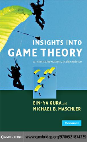 Обложка книги Cambridge Insights Into Game Theory An Alternative Mathematical Experience