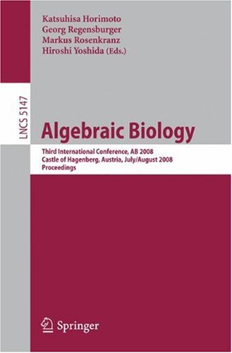 Обложка книги Algebraic Biology: Third International Conference, AB 2008, Castle of Hagenberg, Austria, July 31-August 2, 2008, Proceedings (Lecture Notes in Computer ... Computer Science and General Issues)