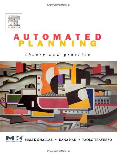 Обложка книги Automated Planning: Theory &amp; Practice (The Morgan Kaufmann Series in Artificial Intelligence)