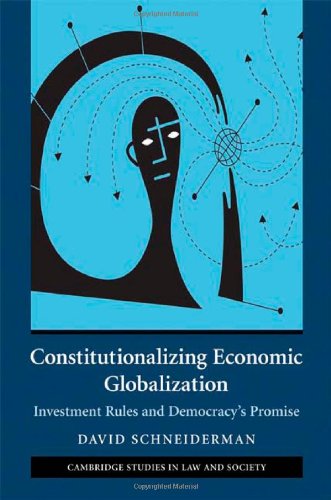 Обложка книги Constitutionalizing Economic Globalization: Investment Rules and Democracy's Promise (Cambridge Studies in Law and Society)