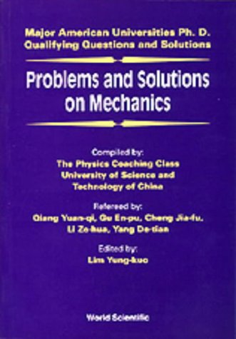 Обложка книги Problems and Solutions on Mechanics: Major American Universities Ph.D. Qualifying Questions and Solutions (Major American Universities PhD Qualifying Questions and Solutions)