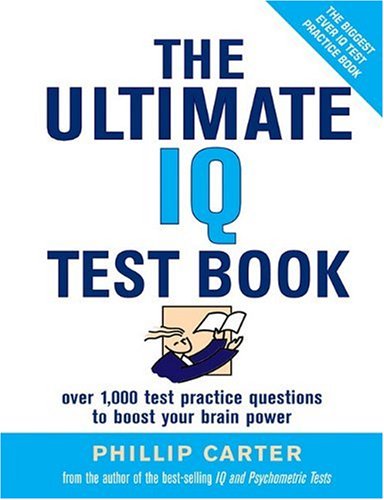 Обложка книги The Ultimate IQ Test Book: 1,000 Practice Test Questions to Boost Your Brain Power