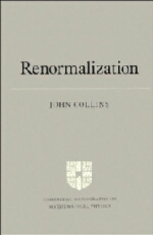 Обложка книги Renormalization: An Introduction to Renormalization, the Renormalization Group and the Operator-Product Expansion (Cambridge Monographs on Mathematical Physics)