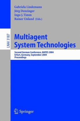 Обложка книги Multiagent System Technologies: Second German Conference, MATES 2004, Erfurt, Germany, September 29-30, 2004, Proceedings (Lecture Notes in Computer Science / Lecture Notes in Artificial Intelligence)