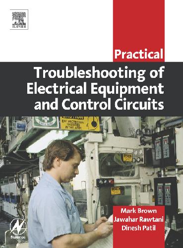 Обложка книги Practical Troubleshooting of Electrical Equipment and Control Circuits (Practical Professional Books from Elsevier)