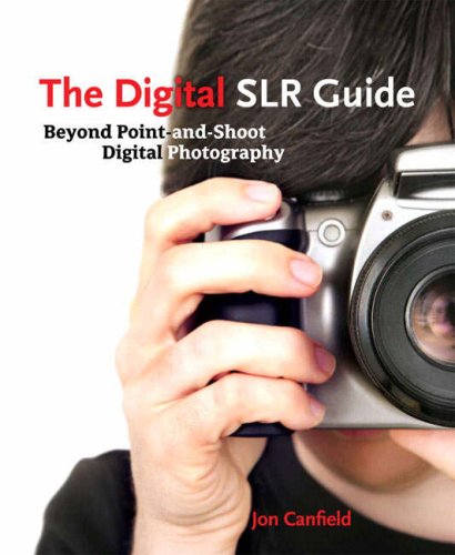 Обложка книги The Digital SLR Guide: Beyond Point-and-Shoot Digital Photography