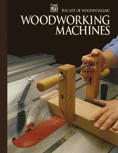 Обложка книги The Art of Woodworking. Woodworking Machines