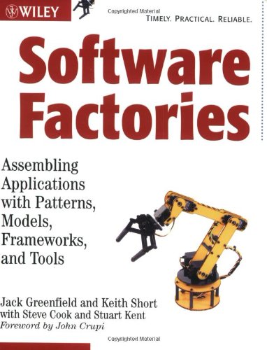 Обложка книги Software Factories: Assembling Applications with Patterns, Models, Frameworks, and Tools