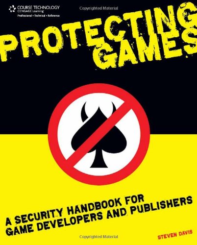 Обложка книги Protecting Games: A Security Handbook for Game Developers and Publishers