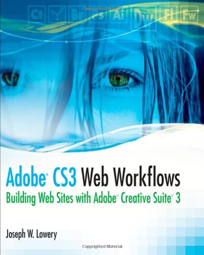 Обложка книги Adobe CS3 Web Workflows: Building Websites with Adobe Creative Suite 3