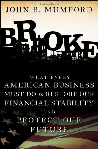 Обложка книги Broke: What Every American Business Must Do to Restore Our Financial Stability and Protect Our Future