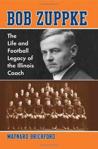 Обложка книги Bob Zuppke: The Life and Football Legacy of the Illinois Coach